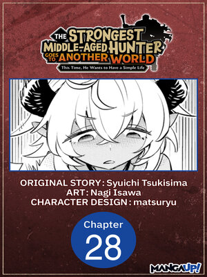 cover image of The Strongest Middle-Aged Hunter Goes to Another World: This Time, He Wants to Have a Simple Life, Chapter 28